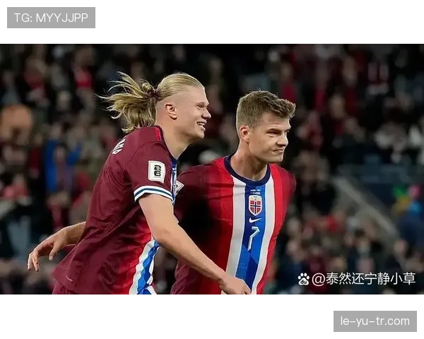 挪威两场打进7球，哈兰德与厄德高组合威力十足